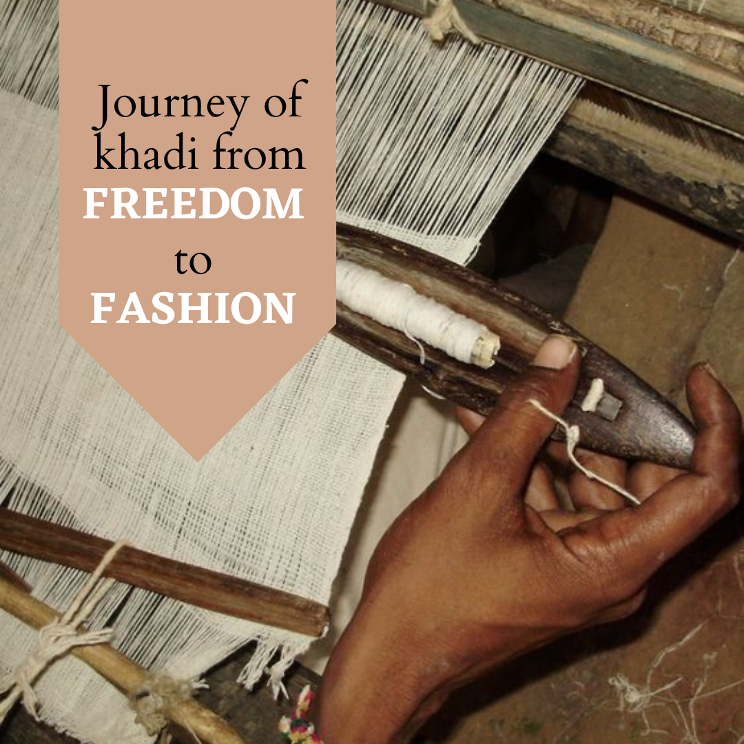 Journey of Khadi- From Freedom to Fashion