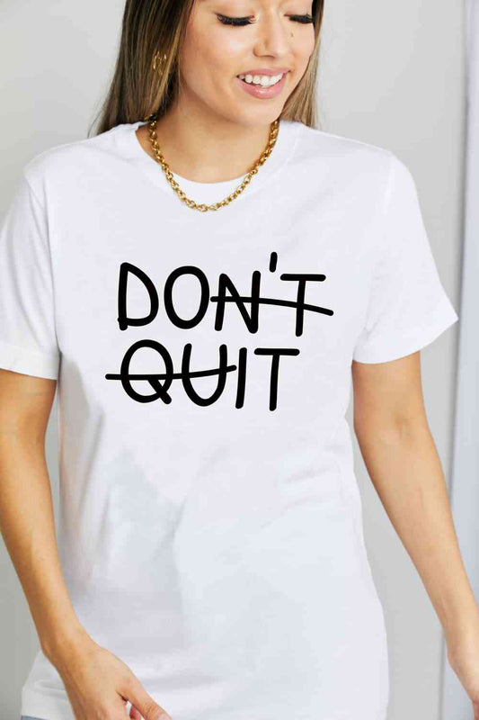 Simply Love Full Size DON'T QUIT Graphic Cotton T-Shirt at Kamakhyaa by Trendsi. This item is C-Star, Ship From Overseas, Trendsi, Womenswear
