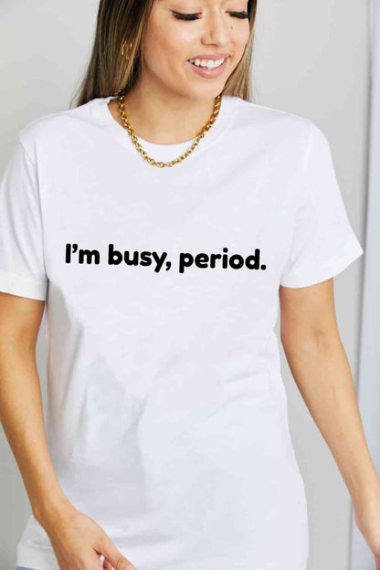 Simply Love I'M BUSY, PERIOD Graphic Cotton T-Shirt at Kamakhyaa by Trendsi. This item is C-Star, Ship From Overseas, Trendsi, Womenswear